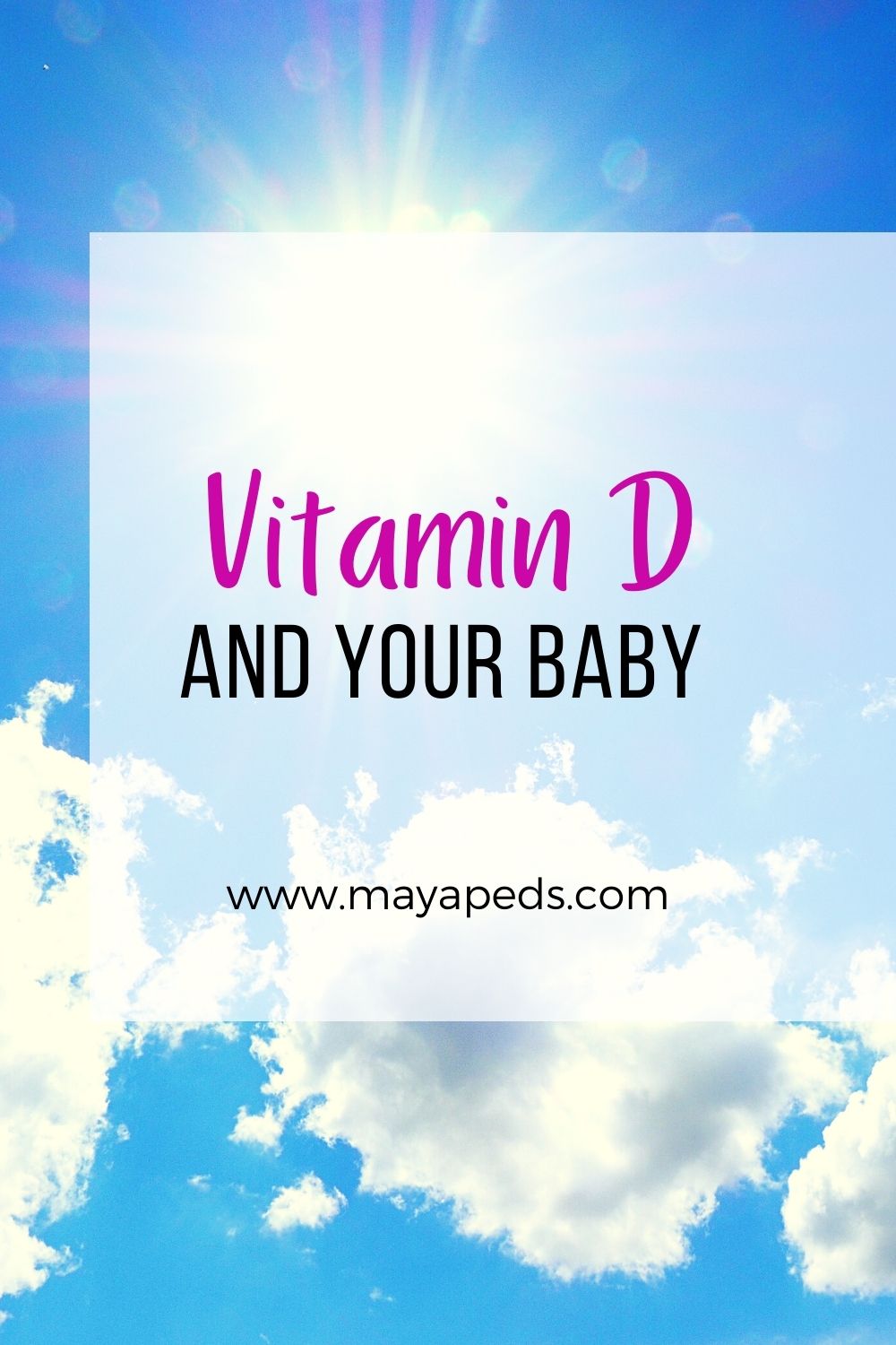 text: vitamin D and your baby. Text overlies image of sun shining through clouds.