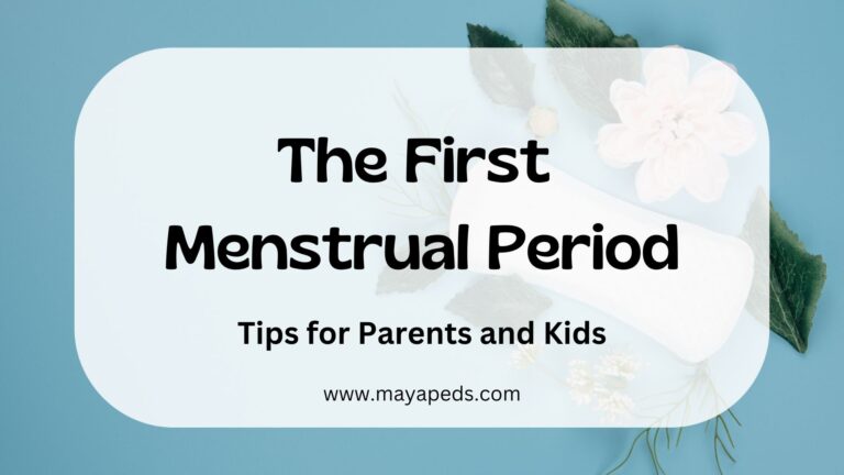 The First Menstrual Period Tips for Parents and Kids www.mayapeds.com over an image of sanitary napkin and flowers over light blue background