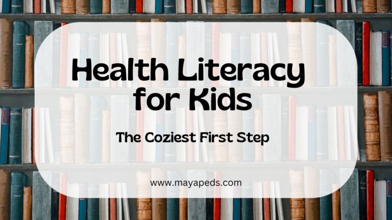text over photo of shelves of colorful books: Health literacy for Kids: The coziest First step. www.mayapeds.com