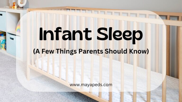 photo of a crib overlaying text: Infant Sleep (A few things parents should know) www.mayapeds.com