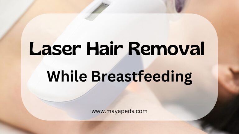text reads: laser hair removal while breastfeeding www.mayapeds.com over an image of (presumably) a laser hair removal procedure